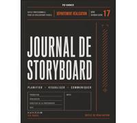 Journal de storyboard: Carnet professionnel de planification visuelle pour réalisateurs, directeurs de la photographie et cinéastes. Organisez vos ... idées visuelles et notes de production.