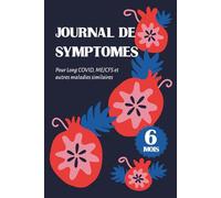 Journal de symptomes: pour Long COVID, ME/CFS et autres maladies similaires - 6 mois