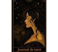 Journal de tarot: Carnet de tirages et d’intuition pour accompagner votre cheminement personnel