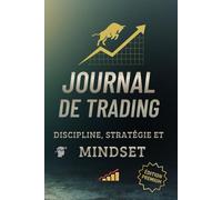 Journal de Trading: Discipline, stratégie et gestion des émotions