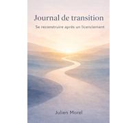 Journal de transition: Se reconstruire après un licenciement