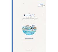 Journal de Voyage à Remplir : Destination Grèce | Carnet Guidé avec Planning, Notes & Souvenirs: Préparez, vivez et capturez chaque instant de votre voyage au Japon avec Nomad Collection