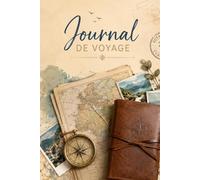 Journal de voyage retraité: Carnet souvenir voyage à remplir - Le compagnon idéal du retraité voyageur - Cadeau départ en retraite original