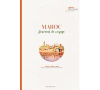 Journal de Voyage Spécial Maroc | Carnet à Remplir avec Planning, Notes & Souvenirs: Préparer, organiser et capturer chaque instant de votre aventure au Maroc | Nomad Collection