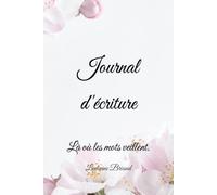 Journal d'écriture: Là où les mots veillent.