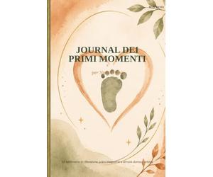 Journal dei Primi Momenti per Nuovi Papà: Diario Settimanale di 52 Settimane per Raccontare il Primo Anno di Paternità