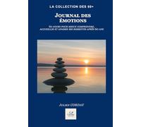 Journal des émotions: 60 jours pour mieux comprendre, accueillir et apaiser ses ressentis après 60 ans