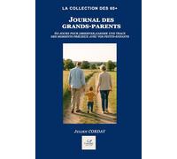 Journal des grands parents: 60 jours pour garder une trace des moments précieux avec vos petits-enfants
