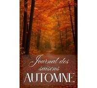 Journal des Saisons - Automne - 90 jours pour ralentir, se recentrer et récolter le fruit de ses efforts