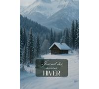 Journal des Saisons - Hiver - 90 jours pour se recentrer, se reposer et préparer l'élan du printemps
