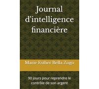 Journal d'intelligence financière: 90 jours pour reprendre le contrôle de son argent