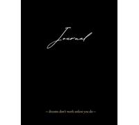 Journal: Dreams Don't Work Unless You Do