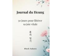 Journal du Heung: 30 jours pour libérer sa joie vitale