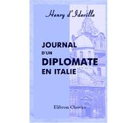 Journal d'un diplomate en Italie: Notes intimes pour servir à l'histoire du Second Empire. Turin, 1859-1862