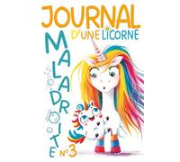 Journal d'une Licorne Maladroite nº3: Sortilèges Farfelus et Fous Rires avec Lila et Chloé