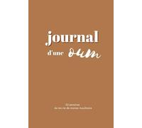 Journal d'une oum - 52 semaines d'écriture guidée: Carnet de bord pour maman musulmane. 3 années pour te réformer et t'épanouir dans l'éducation de ... Gratitude, Souvenirs et Suivi spirituel