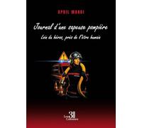 Journal d'une sapeuse pompière: Loin du héros, près de l'être humain