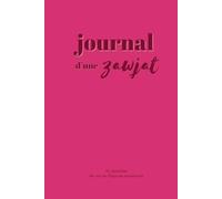 Journal d'une zawjat - 52 semaines d'écriture guidée: Carnet de bord pour épouse/femme musulmane. 3 années pour te réformer et t'épanouir dans ton ... Gratitude, Souvenirs et Suivi spirituel