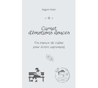 Journal émotionnel pour femme - Carnet d’introspection, bien être et douceur (Gris Brume): Gestion des émotions, écriture intuitive, gratitude, création douce