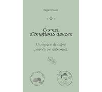 Journal émotionnel pour femme - Carnet d’introspection, bien être et douceur (Vert Sauge): Gestion des émotions, écriture intuitive, gratitude, création douce