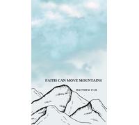 Journal: Faith Can Move Mountains Notebook, 129 pages