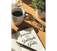 JOURNAL FOR GRATITUDE AND GOALS: For Men and Women,Teens,Good for Mental and Physical Health, Reduce Stress and Depression, Gift, Holidays, Birthdays, Comfortable Size Book, | 6 x 9 inches.