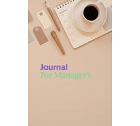Journal for Manager's: A Daily Companion to Organize, Lead, and Grow
