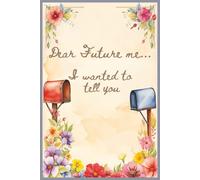 Journal for my Future Self: Messages Saved for the Future You