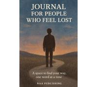 Journal for People Who Feel Lost: A space to find your way, one word at a time