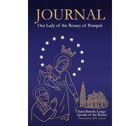 Journal for Reflection, Faith, and Perseverance - Our Lady of the Rosary of Pompeii: Devotional Lined Notebook Inspired by Saint Bartolo Longo - Canonization 2025, Vatican and The 54-Day Rosary Novena
