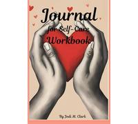 Journal for Self- Care: Renew, Write, Relax and Heal