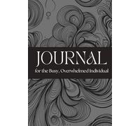 Journal: For the Busy, Overwhelmed Individual (Hardcover - Gray)