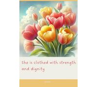 Journal for Women with Bible Verse, Christian Floral Notebook: She is clothed with strength and dignity