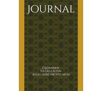 Journal: Gedanken * To-Do-Listen * Alles darf, nichts muss