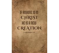 Journal IF ANYONE IS IN CHRIST HE IS A NEW CREATION 2 Corinthians 5:17
