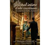 Journal intime d'une courtisane: Le carnet secret d'Esther Lachmann