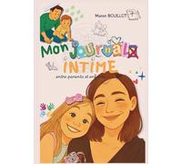 Journal intime entre parents et enfants -: Plus de 100 pages d’activités, de souvenirs et de complicité - Carnet familial créatif