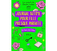 Journal intime pour fille presque parfaite (et fière de l'être !) 8-12 ans: Un carnet prérempli, conçu pour le développement personnel des enfants drôles, libres, et pas toujours d'accord