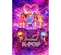JOURNAL K-POP: Diary KPOP for Fans | Record Your Adventures and School Notes in Your New Notebook - Contains 100 Dated Pages in 6" x 9"