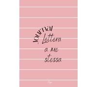 Journal: Lettera a me stessa