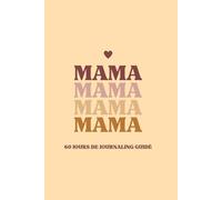 Journal maman débordée: 60 jours d’écriture guidée pour lâcher prise : citations, to-do list, gratitude et espace pour vider sa charge mentale