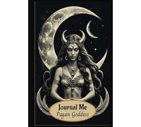 Journal Me: Pagan Goddess - Spell Writing: Create Your Own Book of Shadows: Lined and blank pages for creative works - Notes - Dreams - Gratitude