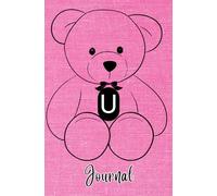 JOURNAL: Monogram Initial Letter U - Cute and Cuddly Little Teddy Bear showcasing your Initial on a Bright Pink Fabric-Look art design. Feminine & ... teens, women. Cute, Compact & Functional