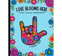 Journal Notebook: Sign Language Handshape - I Love You (Bright Colorful Flowers Blue Purple Pink Red Orange Yellow) For self reflection, personal growth, success driven writing, and everyday notes.