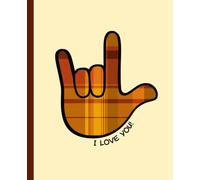 Journal Notebook: Sign Language Handshape - I Love You (Fall Color Brown Orange Plaid Pattern) For self reflection, personal growth, success driven writing, and everyday notes.