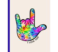 Journal Notebook: Sign Language Handshape - I Love You (Watercolor Floral Design) For self reflection, personal growth, success driven writing, and everyday notes.