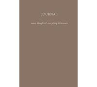 Journal: notes, thoughts & everything in between