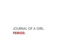 JOURNAL OF A GIRL. PERIOD.: Track symptoms, mood, lifestyle changes, and flow - with reflection pages and a 2-year overview to help you understand your cycle as it evolves over time.