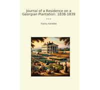 Journal of a Residence on a Georgian Plantation: 1838-1839