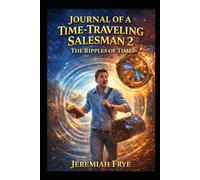 Journal of a Time Traveling Salesman 2: The Ripples of Time